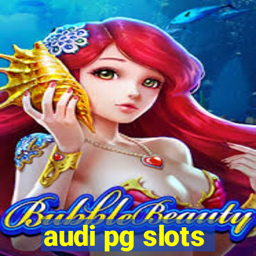 audi pg slots